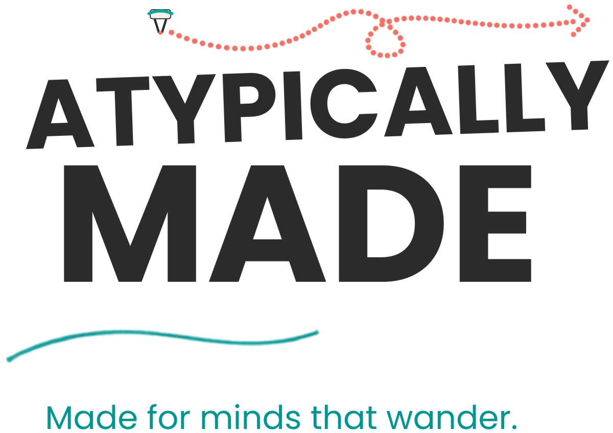 Atypically Made — Made for minds that wander.